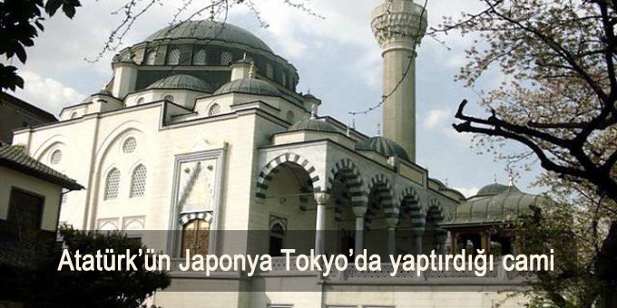 Atatürk’ün Japonya’da yaptırdığı cami