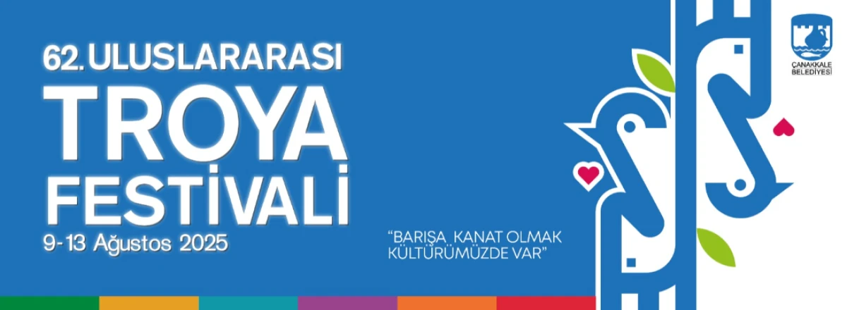 62. Uluslararası Troya Festivali Coşkusu 9 Ağustos’ta Başlıyor