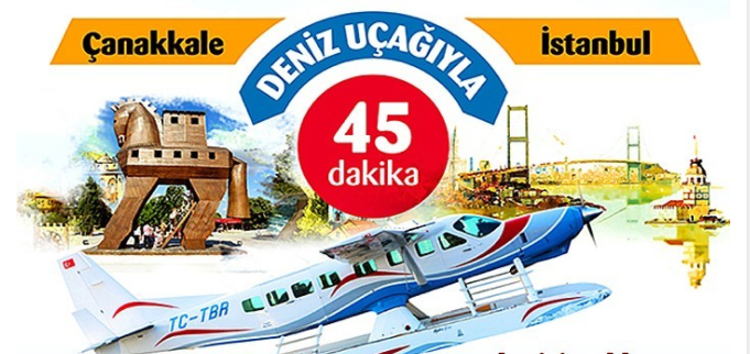 Çanakkale-İstanbul Deniz Uçağı Seferleri Başlıyor!