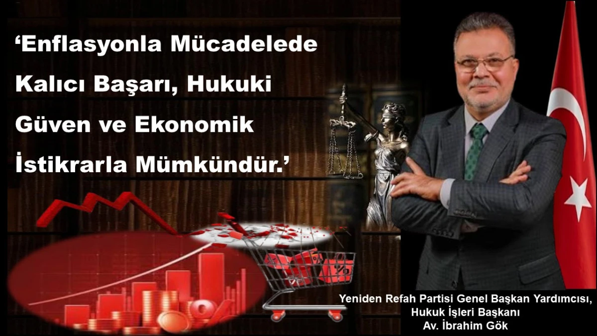 Av. İbrahim G&ouml;k: Kalıcı Başarı Hukuk ve İstikrarla M&uuml;mk&uuml;nd&uuml;r