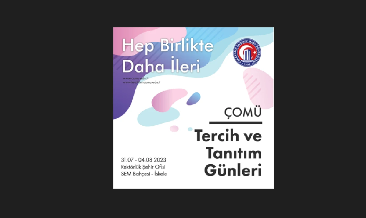 ÇOMÜ Tanıtım ve Tercih Günleri 29 Temmuz’da Başlıyor