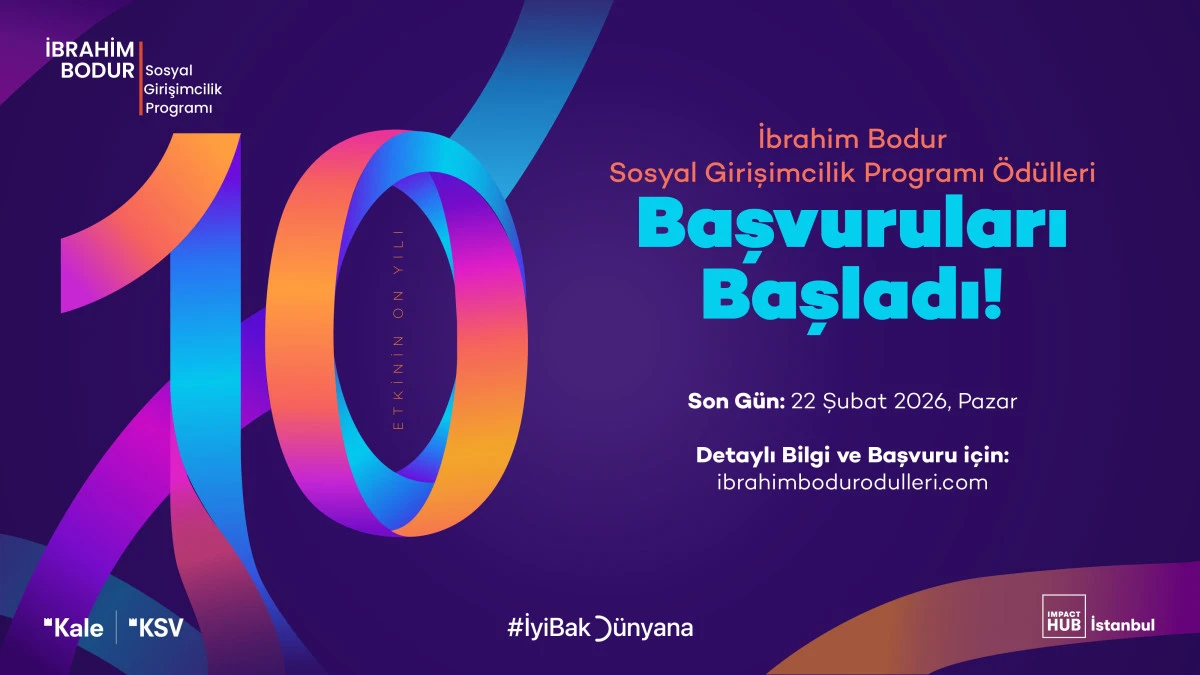 İbrahim Bodur Sosyal Girişimcilik Programı&rsquo;nda 10. Yıl Başvuruları A&ccedil;ıldı