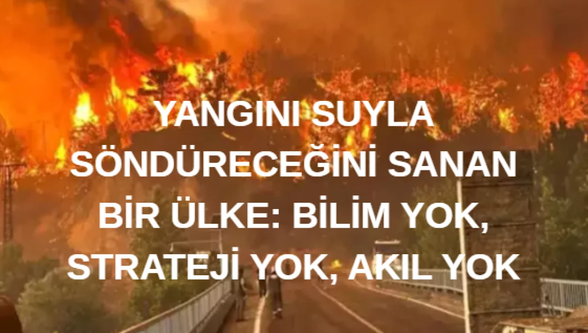 Küresel krizlere algoritmalarla yanıt veriliyor, biz hâlâ hortumla su döküyoruz.